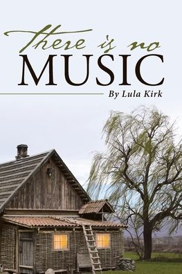 Cover for Lula Kirk · There is No Music (Paperback Bog) (2021)