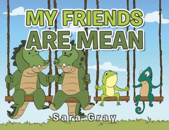 Cover for Sara Gray · My Friends Are Mean (Pocketbok) (2021)