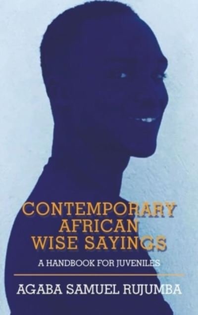 Cover for Agaba Samuel Rujumba · Contemporary African Wise Sayings (Book) (2022)