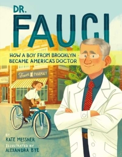 Cover for Kate Messner · Dr. Fauci: How a Boy from Brooklyn Became America's Doctor (Hardcover Book) (2021)