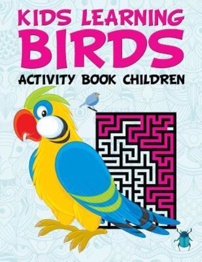 Cover for Jupiter Kids · Kids Learning Birds: Activity Book Children (Paperback Book) (2015)