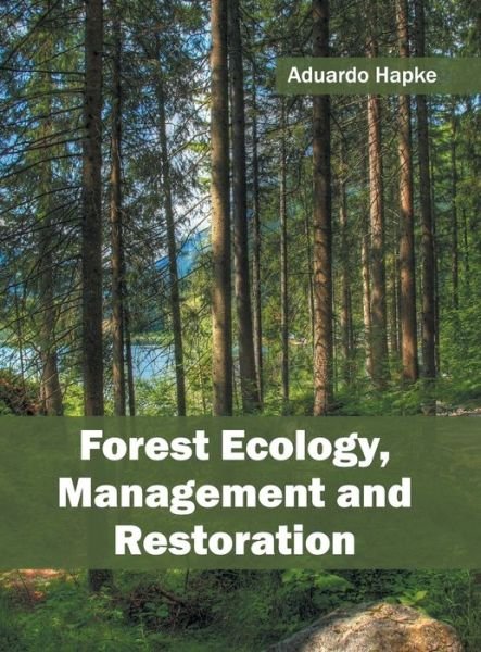Cover for Aduardo Hapke · Forest Ecology, Management and Restoration (Innbunden bok) (2016)