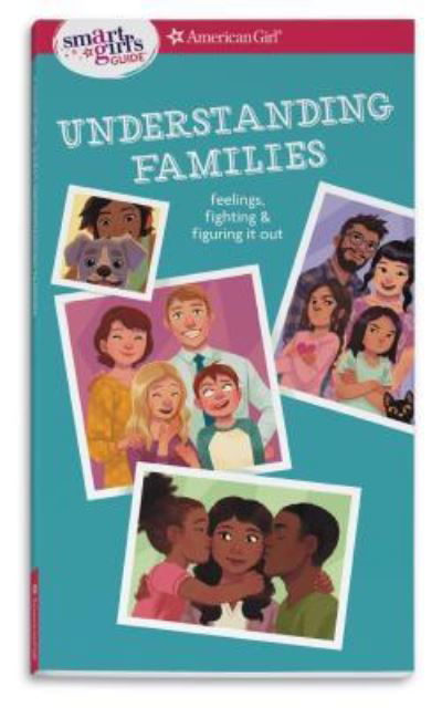 Smart Girl's Guide to Understanding Families - Amy Lynch - Books - American Girl Publishing, Incorporated - 9781683371434 - August 27, 2019