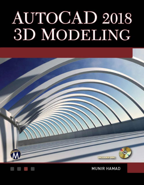 AutoCAD 2018 3D Modeling - Munir Hamad - Books - Mercury Learning & Information - 9781683920434 - June 30, 2017