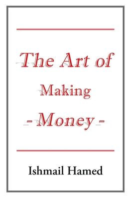 Cover for Ishmail Hamed · The Art of Making Money (Paperback Book) (2020)