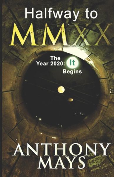 Anthony Mays · Halfway to MMXX (Paperback Book) (2019)