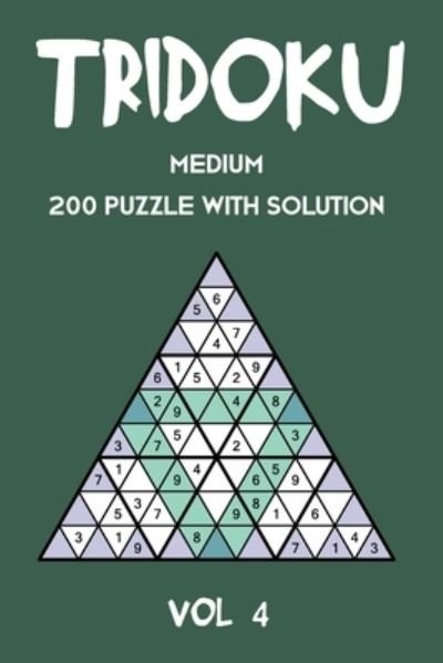 Cover for Tewebook Tridoku Puzzle · Tridoku Medium 200 Puzzle With Solution Vol 4 (Paperback Bog) (2019)