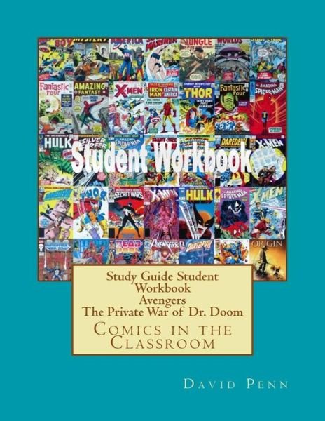 Study Guide Student Workbook Avengers The Private War of Dr. Doom - David Penn - Books - Createspace Independent Publishing Platf - 9781719001434 - May 10, 2018