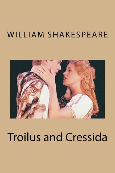 Troilus and Cressida - William Shakespeare - Books - Amazon Digital Services LLC - Kdp Print - 9781719139434 - May 15, 2018
