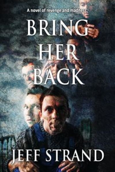 Cover for Jeff Strand · Bring Her Back (Paperback Book) (2018)
