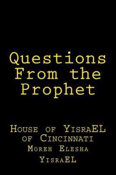 Questions From the Prophet - Mowreh Ishyah Yisrael - Books - Createspace Independent Publishing Platf - 9781720694434 - June 2, 2018