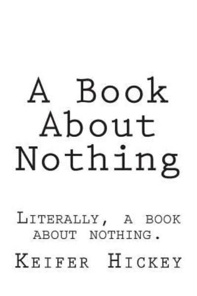 Cover for Keifer Hickey · A Book About Nothing (Pocketbok) (2018)