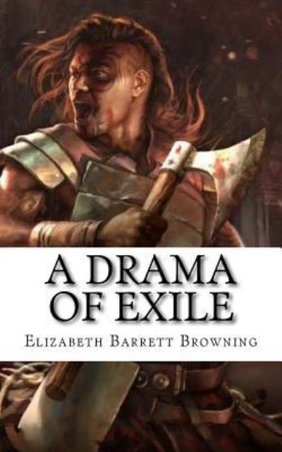 Cover for Elizabeth Barrett Browning · A Drama of Exile (Paperback Book) (2018)