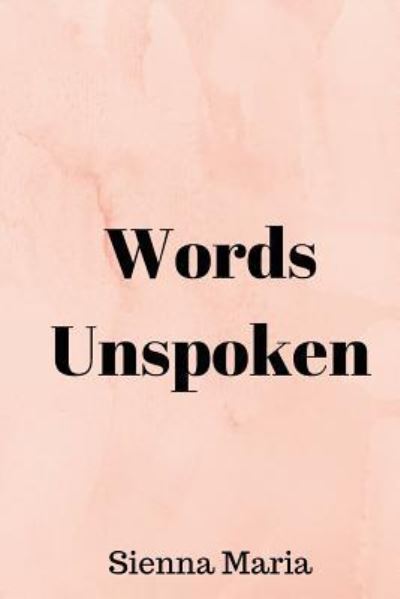 Cover for Sienna Maria · Words Unspoken (Paperback Book) (2018)