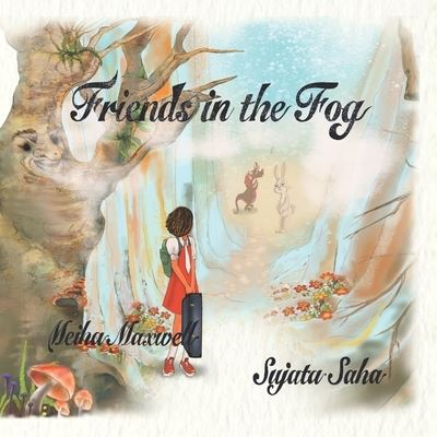 Friends in the Fog - Sujata Saha - Books - Createspace Independent Publishing Platf - 9781727033434 - September 26, 2019