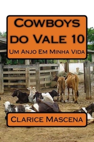 Cover for Clarice Mascena · Cowboys do Vale 10 - Um Anjo Em Minha Vida (Paperback Book) (2018)