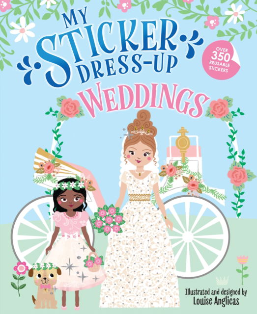 My Sticker Dress-Up: Weddings - My Sticker Dress-Up - Louise Anglicas - Kirjat - Sourcebooks, Inc - 9781728276434 - torstai 5. lokakuuta 2023