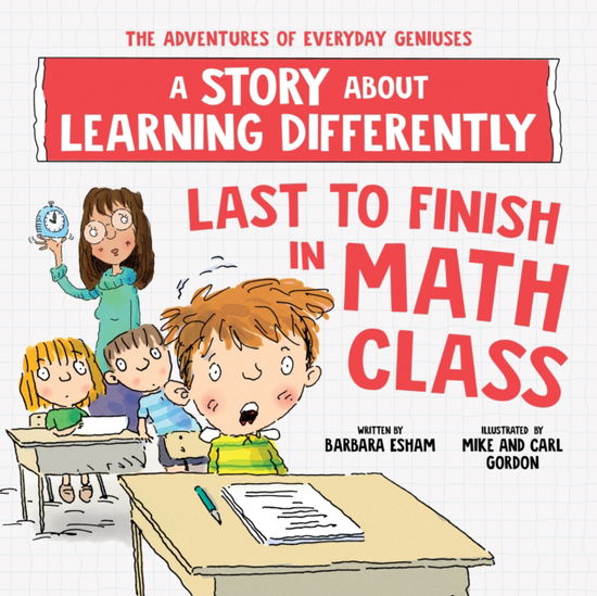 Last to Finish in Math Class: A Story about Learning Differently - The Adventures of Everyday Geniuses - Barbara Esham - Bücher - Sourcebooks, Inc - 9781728289434 - 8. August 2024