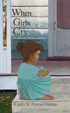 Cover for Wanda Thomas · When Girls Cry (Hardcover Book) (2021)