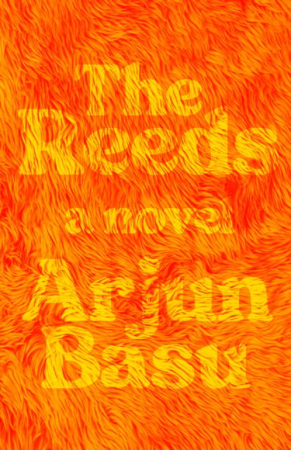 Cover for Arjun Basu · The Reeds: A Novel (Paperback Book) (2024)