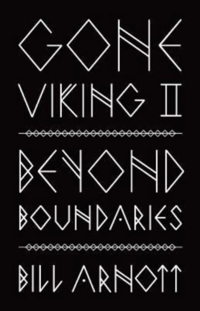 Cover for Bill Arnott · Gone Viking II: Beyond Boundaries - Gone Viking (Paperback Book) (2021)