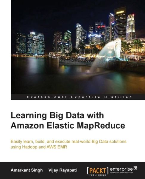 Learning Big Data with Amazon Elastic MapReduce - Amarkant Singh - Bøger - Packt Publishing Limited - 9781782173434 - 10. oktober 2014