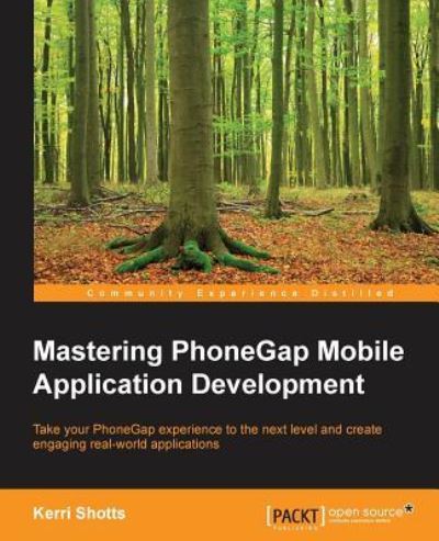 Cover for Kerri Shotts · Mastering PhoneGap Mobile Application Development (Taschenbuch) (2016)