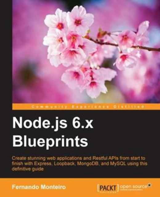 Node.js 6.x Blueprints - Fernando Monteiro - Books - Packt Publishing Limited - 9781785888434 - August 29, 2016
