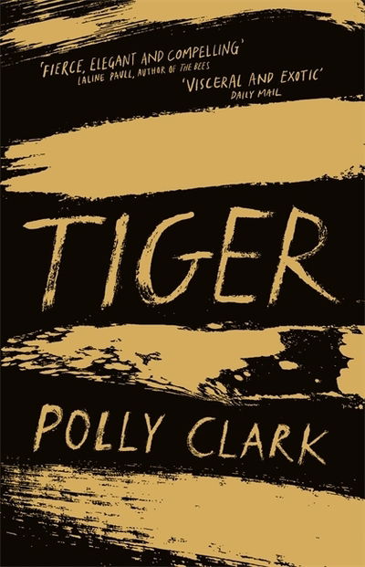 Cover for Clark, N/a Polly · Tiger: shortlisted for the Saltire Fiction Book of the Year 2019 (Paperback Book) (2020)