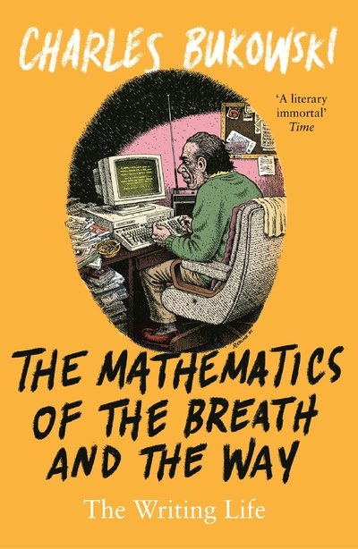 Cover for Charles Bukowski · The Mathematics of the Breath and the Way: The Writing Life (Paperback Bog) [Main edition] (2018)