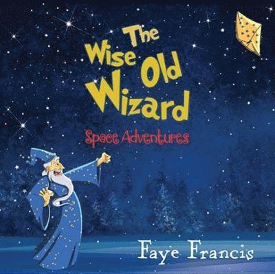 Cover for Faye Francis · The Wise Old Wizard (Paperback Book) (2017)