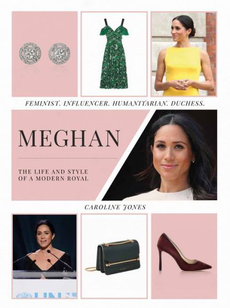 Cover for Caroline Jones · Meghan: The Life and Style of a Modern Royal (Hardcover bog) (2019)