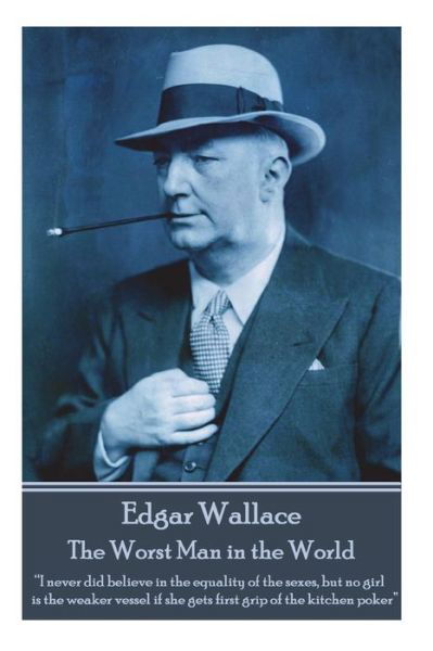 Cover for Edgar Wallace · Edgar Wallace - The Worst Man in the World (Taschenbuch) (2018)