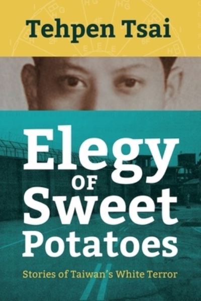 Cover for Tehpen Tsai · Elegy of Sweet Potatoes (Taschenbuch) (2021)