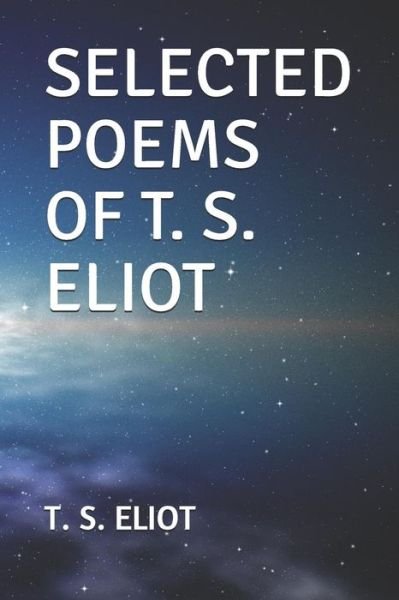 Cover for T S Eliot · Selected Poems of T. S. Eliot (Paperback Book) (2019)
