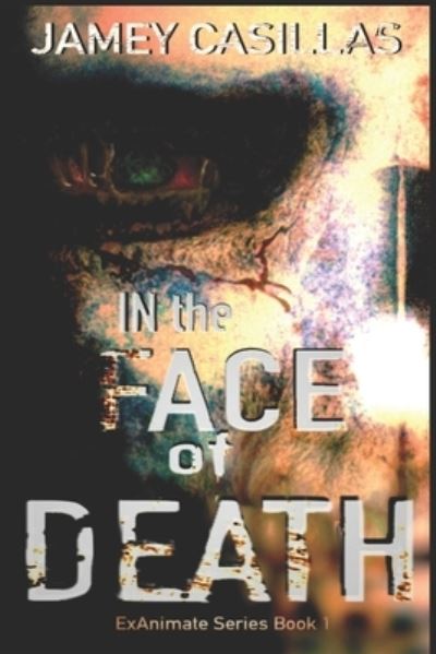 Cover for Jamey Casillas · In the Face of Death (Paperback Book) (2019)