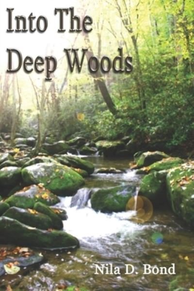 Cover for Nila Dale Bond · Into the Deep Woods (Paperback Book) (2019)