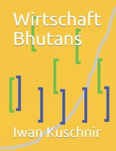 Cover for Iwan Kuschnir · Wirtschaft Bhutans (Paperback Bog) (2019)