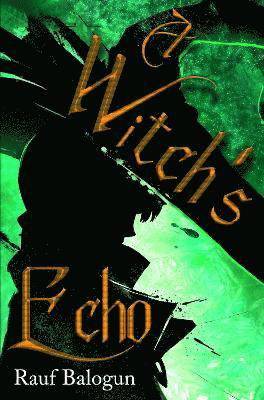 Rauf Balogun · A Witch's Echo (Taschenbuch) (2024)