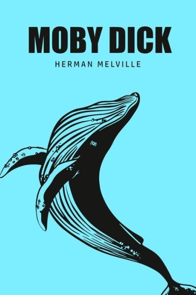 Moby Dick or, The Whale - Herman Melville - Böcker - Public Public Books - 9781800602434 - 30 maj 2020