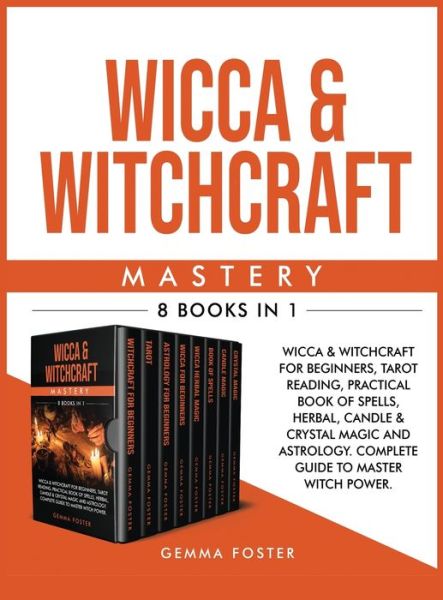 Cover for Gemma Foster · Wicca and Witchcraft Mastery (Hardcover Book) (2020)