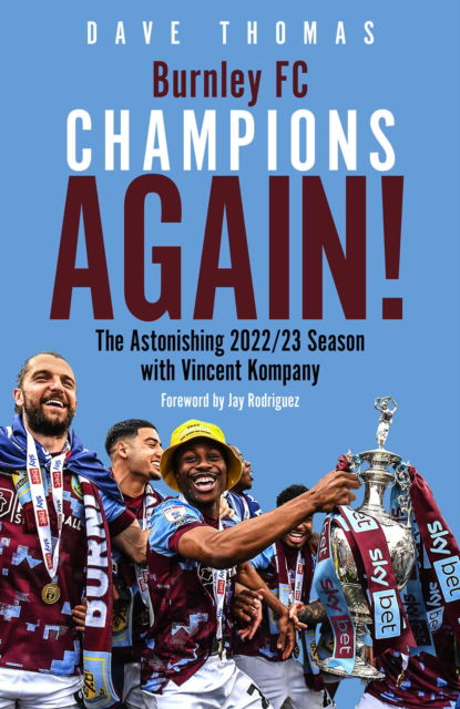 Cover for Dave Thomas · Burnley; Champions Again!: The Astonishing 2022/23 season with Vincent Kompany (Hardcover Book) (2023)