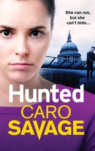 Cover for Caro Savage · Hunted: The heart-pounding, unforgettable new thriller from Caro Savage for 2022 (Hardcover Book) (2022)