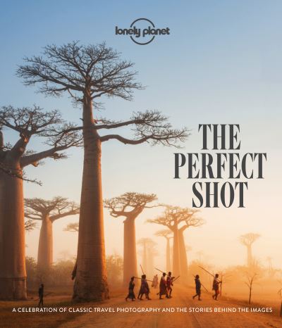 Lonely Planet The Perfect Shot - Lonely Planet - Lonely Planet - Livros - Lonely Planet Global Limited - 9781838690434 - 13 de novembro de 2020