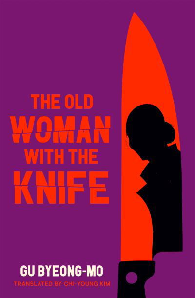 Cover for Gu Byeong-mo · The Old Woman With the Knife (Pocketbok) [Main edition] (2022)