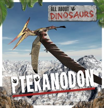 Cover for Mignonne Gunasekara · Pteranodon - All About Dinosaurs (Taschenbuch) (2021)