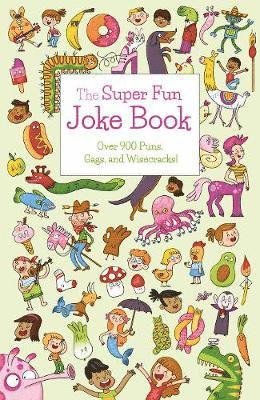 Cover for Ivy Finnegan · The Super Fun Joke Book: Over 900 Puns, Gags, and Wisecracks! - Arcturus Amazing Joke Books (Taschenbuch) (2021)