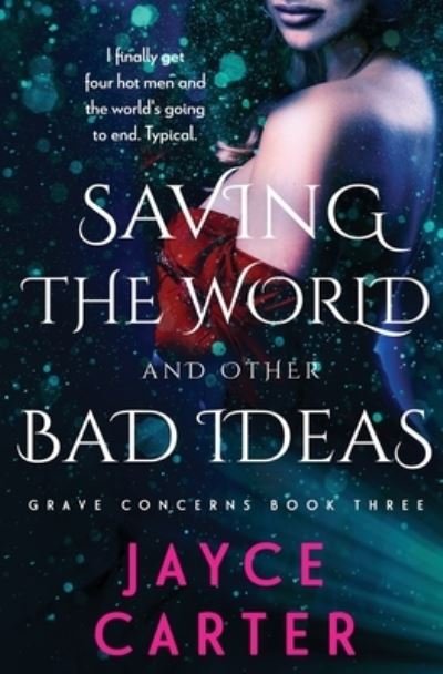 Cover for Jayce Carter · Saving the World and Other Bad Ideas (Paperback Book) (2021)