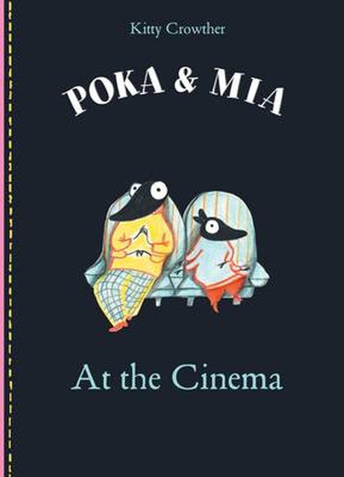 Cover for Kitty Crowther · Poka and Mia: At the Cinema (Hardcover Book) (2015)