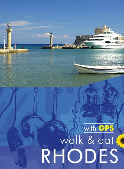 Rhodes Walk & Eat Sunflower Guide: Walks, Restaurants and Recipes - Sunflower Guides - Anderson, Brian and Eileen - Books - Sunflower Books - 9781856915434 - March 24, 2023